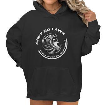 Womens Aint No Laws Drinkin Claws Funny Women Hoodie | Favorety CA