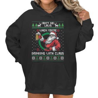 Aint No Laws When You Are Drinking With Claus Funny Christmas Women Hoodie | Favorety