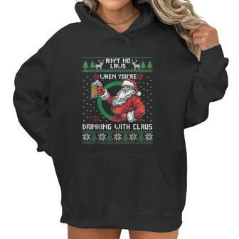 Aint No Laws When You Sre Drinking With Claus Funny Christmas Women Hoodie | Favorety