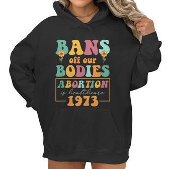 Bans Off Our Bodies Feminist Womens Rights Pro Choice Pro Roe Abortion Women Hoodie | Favorety