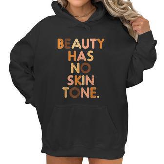 Beauty Has No Skin Tone Black History Melanin African Women Women Hoodie | Favorety