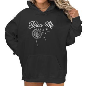 Blo Me Funny Dandelion Women Hoodie | Favorety AU