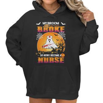 My Broom Broke So Now I Become A Nurse Women Hoodie | Favorety AU