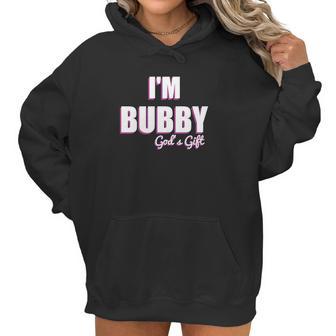 Im Bubby Gods Gift To Us All Women Hoodie | Favorety