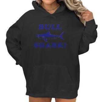 Bull Shark Funny Sarcastic Women Hoodie | Favorety