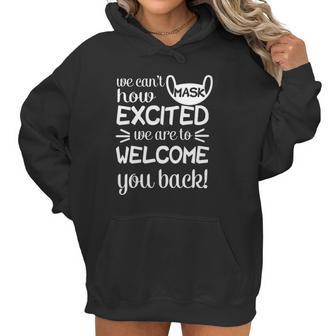 We Cant Mask How Excited We Are To Welcome You Back To School Teacher Student Face Mask Women Hoodie | Favorety UK