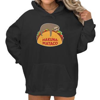 Cute Funny Cinco De Mayo Hakuna Mataco Sloth Taco Gift Women Hoodie | Favorety AU