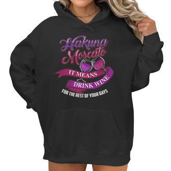 Cute Hakuna Moscato It Means Drink Wine Funny Gift Women Hoodie | Favorety UK