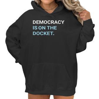 Democracy Is On The Docket Men Women T-Shirt Graphic Print Casual Unisex Tee Women Hoodie | Favorety DE