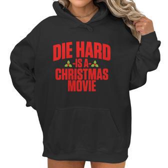 Die Hard Is A Christmas Movie Women Hoodie | Favorety CA