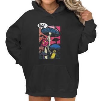 Eat Me Shroom Mushroom Fungi Psychedelic Women Hoodie | Favorety CA