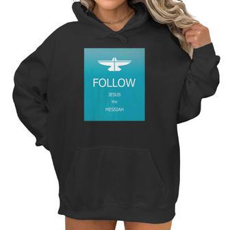 Follow Jesus Messiah Designer Women Hoodie | Favorety