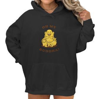 Funny Buddhism God Joke Oh My Buddha Women Hoodie | Favorety CA