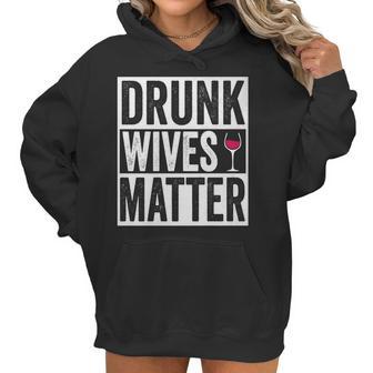 Funny Drunk Wives Matter Wine Drinking Women Hoodie | Favorety UK