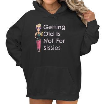 Funny Getting Old Is Not For Sissies Grandmother Women Hoodie | Favorety AU