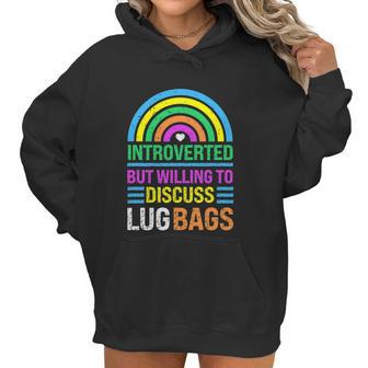 Funny Introverted But Willing To Discuss Lug Bags Rainbow Women Hoodie | Favorety AU