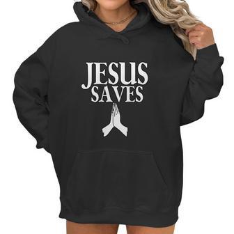 Funny Jesus Saves God Salvation Christian Church Women Hoodie | Favorety