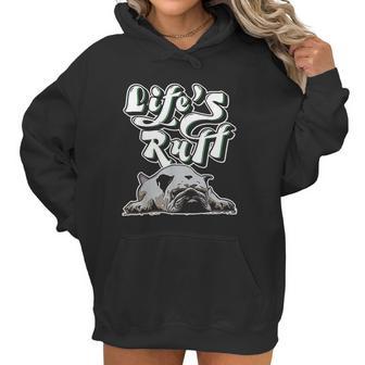 Funny Lazy English Bulldog Life Ruff Gift For Bulldog Mom Women Hoodie | Favorety UK