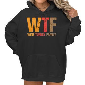 Funny Thanksgiving Wtf Wine Turkey Family Women Hoodie | Favorety