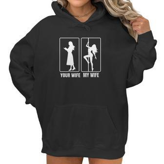Funny Your Wife My Wife Hot Women Hoodie | Favorety