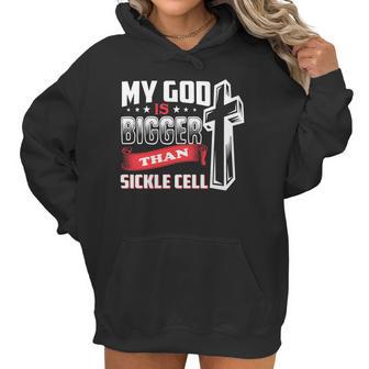 My God Is Bigger Than Sickle Cell Women Hoodie | Favorety AU