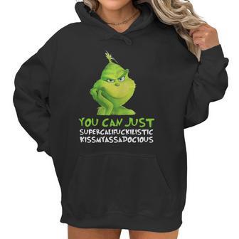 Grinch You Can Just Supercalifuckilistic Kissmyassadocious Christmas Women Hoodie | Favorety DE