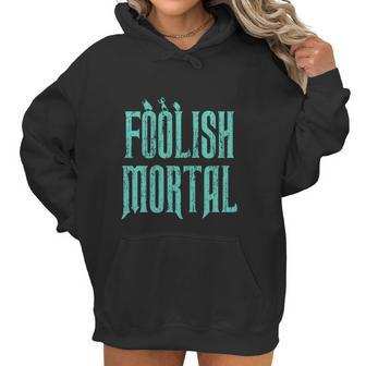 Haunted Mansion Foolish Mortal Women Hoodie | Favorety UK