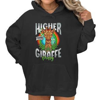 Higher Than Giraffe Pussy Funny Stoner 420 Pot Gift Women Hoodie | Favorety CA