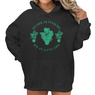 Home Is Where My Plants Are Funny Medical Marijuana Women Hoodie | Favorety CA