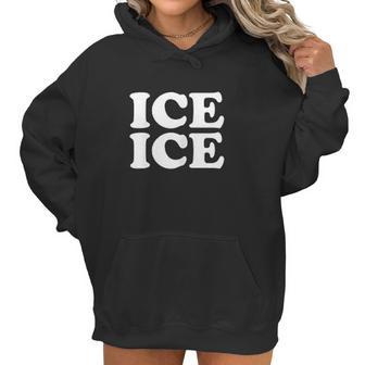 Ice Ice Baby Mom Women Hoodie | Favorety UK