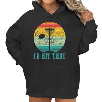 Id Hit That Funny Disc Golf Gifts For Frisbee Sports Lover Women Hoodie | Favorety UK