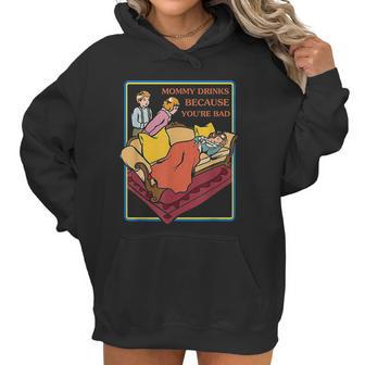 Ironic Clothes Mommy Drinks Because Youre Bad Women Hoodie | Favorety CA