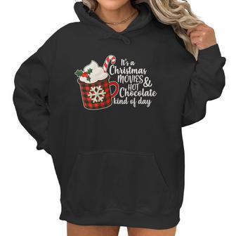 Its A Christmas Movies And Hot Chocolate Kind Of Day Women Hoodie | Favorety AU