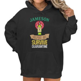 Jameson Whiskey Helping Me Survive Quarantine Women Hoodie | Favorety CA