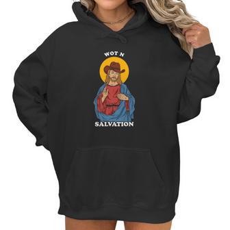 Jesus What In Tarnation Meme Wot N Salvation Women Hoodie | Favorety CA