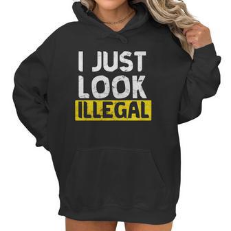 I Just Look Illegal Funny Anti-Trump - Men Women T Shirt Women Hoodie | Favorety DE