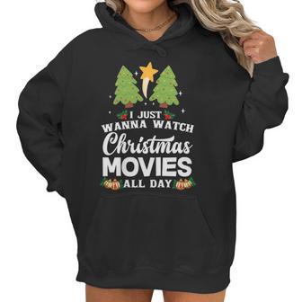 I Just Wanna Watch Christmas Movies All Day Women Hoodie | Favorety UK