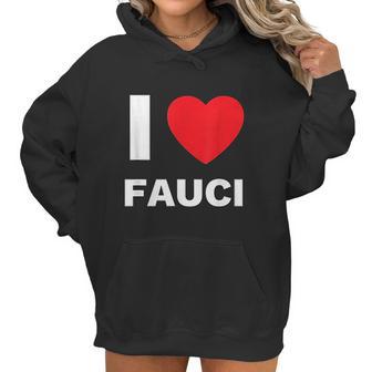 I Love Fauci Dr Anthony Fauci Tony Fauci Christmas Gift Women Hoodie | Favorety DE