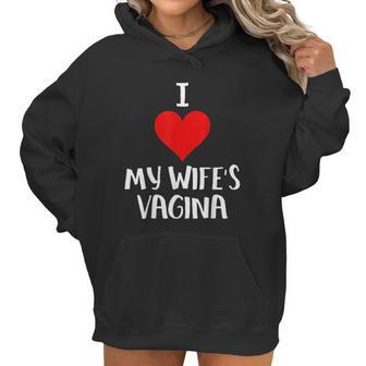 I Love My Wifes Vagina Women Hoodie | Favorety DE