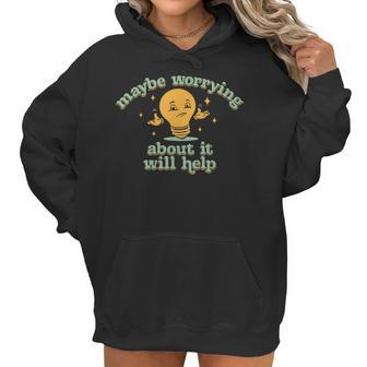 Maybe Worrying About It Will Help Men Women T-Shirt Graphic Print Casual Unisex Tee Women Hoodie | Favorety DE