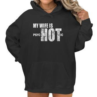Mens Funny Gift For Husband Wife Is Psychotic Funny Wife Women Hoodie | Favorety