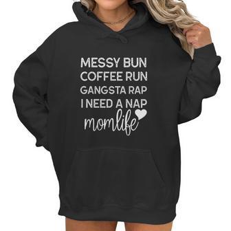 Messy Bun Coffee Run Gangsta Rap I Need A Nap Women Hoodie | Favorety AU