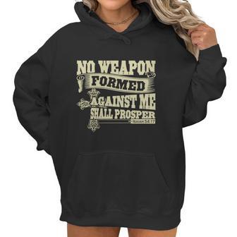 No Weapon Formed Against Me Shall Prosper Christian T-Shirt Women Hoodie | Favorety