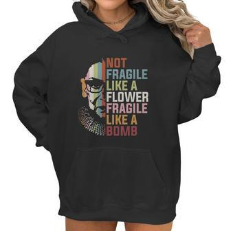 Not Fragile Like A Flower But A Bomb Ruth Bader Women Hoodie | Favorety