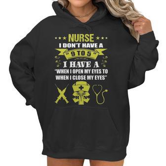 Nurse I Dont Have 9 To 5 Profession Gift Women Hoodie | Favorety AU