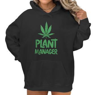 Plant Manager Marijuana Leaf Funny Women Hoodie | Favorety