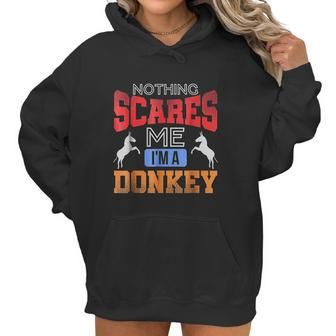 Poker Funny Nothing Scares Me I Am A Donkey Women Hoodie | Favorety