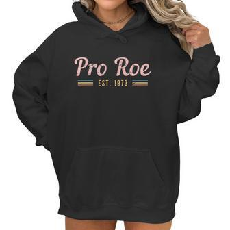 Pro Roe Est 1973 Pro Choice Abortion Rights Womens Rights Reproductive Rights Women Hoodie | Favorety