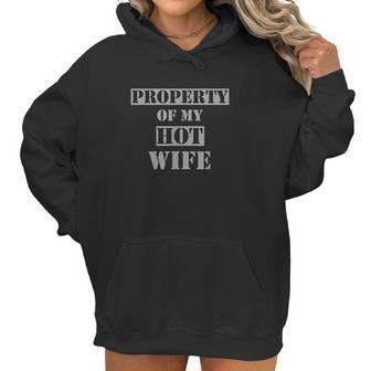 Property Of My Hot Smokin Wife Hot Wife Women Hoodie | Favorety