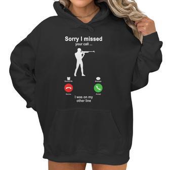 Shooting Sorry I Missed Your Call I Was On My Other Line Funny Sport Lovers Women Hoodie | Favorety DE